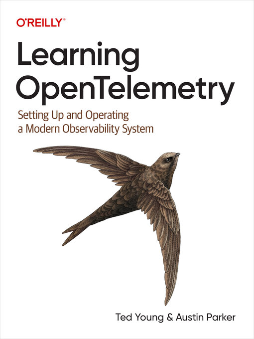 Title details for Learning OpenTelemetry by Ted Young - Available